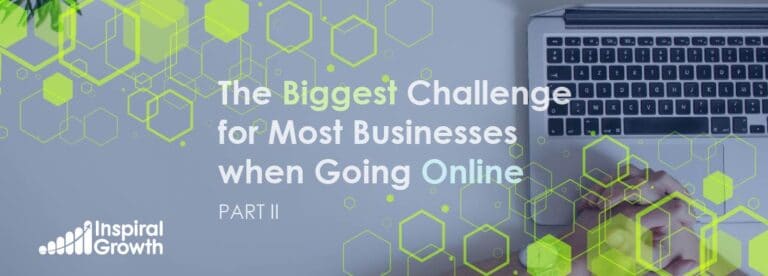 Whats the biggest challenge for most businesses when going online part II