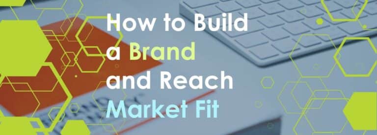 How to Build a Brand and Reach Market Fit