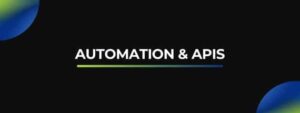 automation and APIS